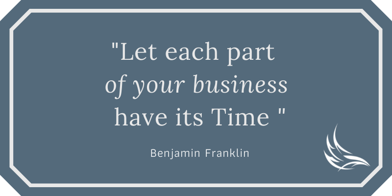 Plan your time - Benjamin Franklin