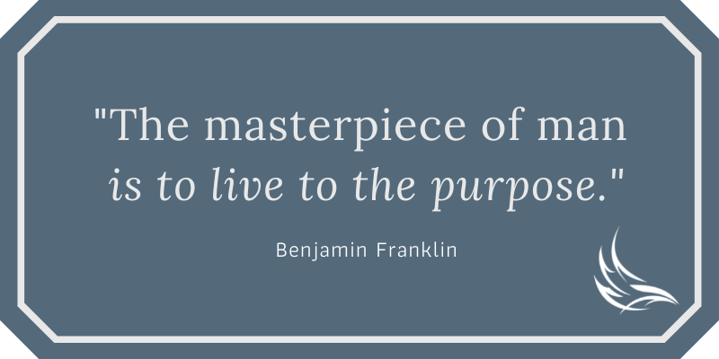 Purposeful living - Benjamin Franklin
