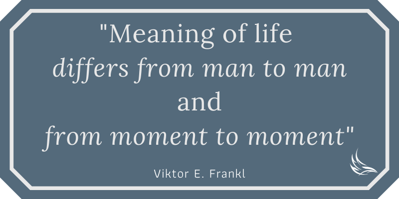 Meaning of life - Viktor Frankl