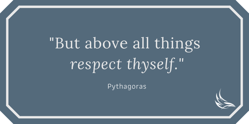 Respect yourself - Pythagoras
